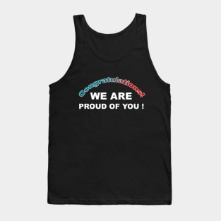 Congratulations! We are very proud of you! Tank Top